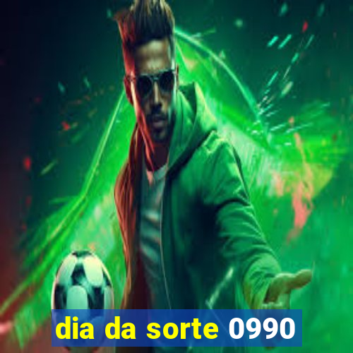 dia da sorte 0990