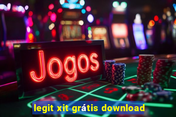 legit xit grátis download