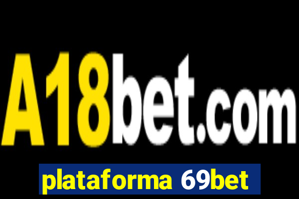 plataforma 69bet