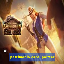 patrimonio carol paiffer