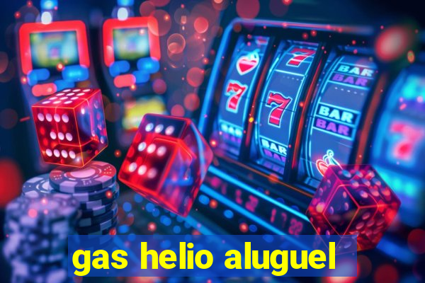 gas helio aluguel