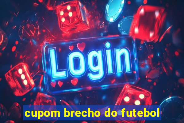 cupom brecho do futebol