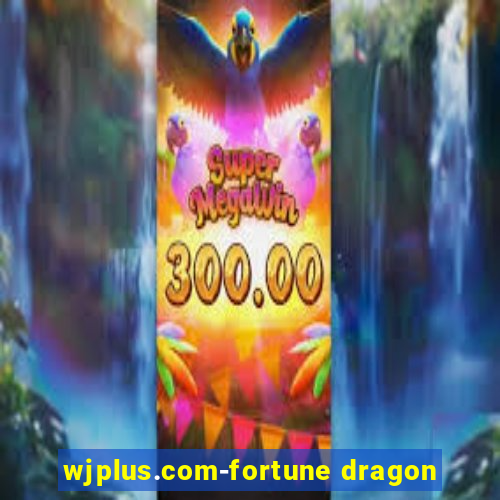 wjplus.com-fortune dragon