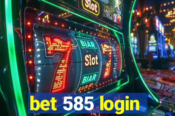 bet 585 login