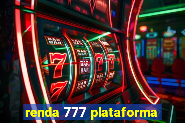 renda 777 plataforma