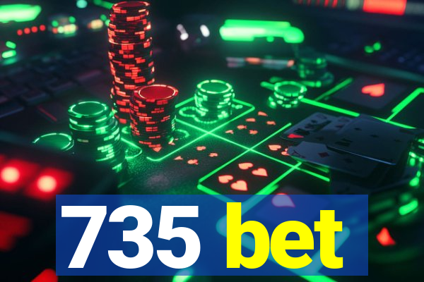 735 bet