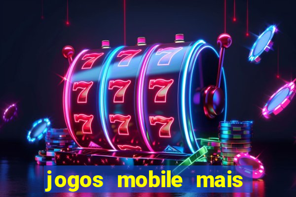 jogos mobile mais jogados 2024