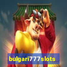 bulgari777slots.com