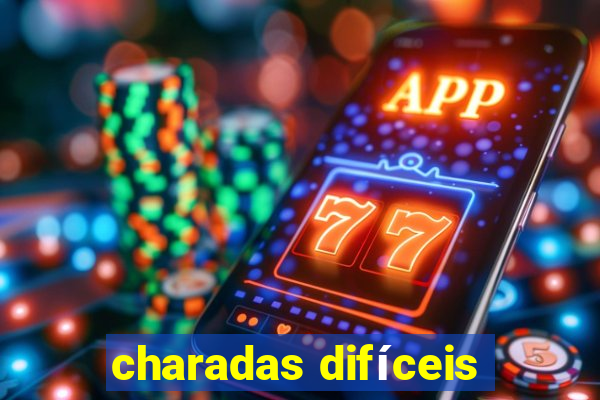 charadas difíceis