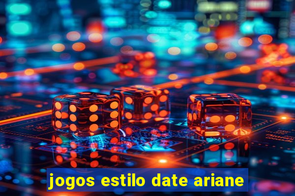 jogos estilo date ariane