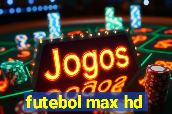 futebol max hd