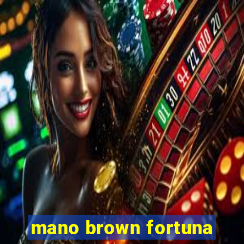 mano brown fortuna