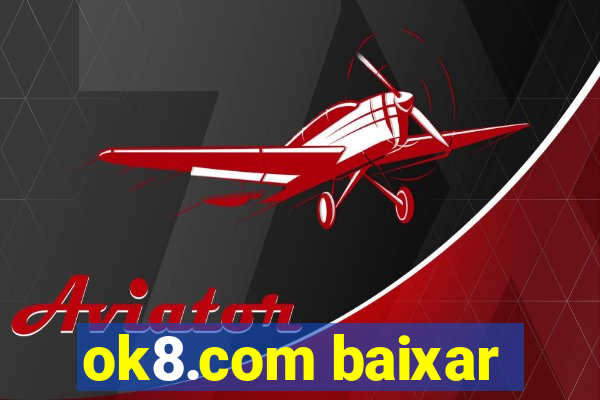 ok8.com baixar