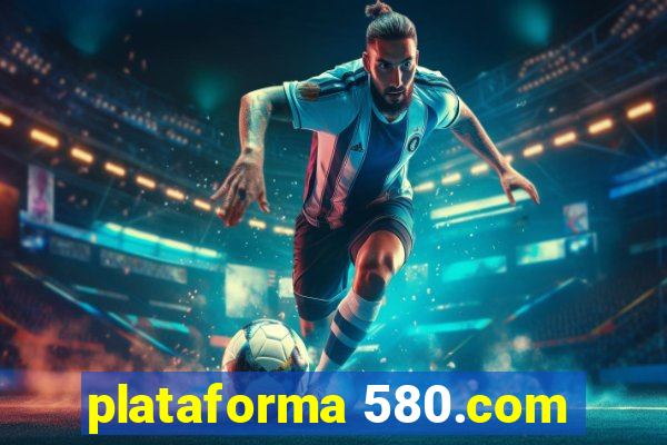 plataforma 580.com