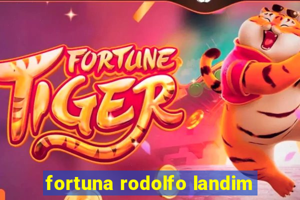 fortuna rodolfo landim