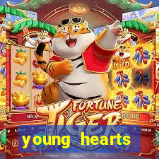 young hearts assistir 2024