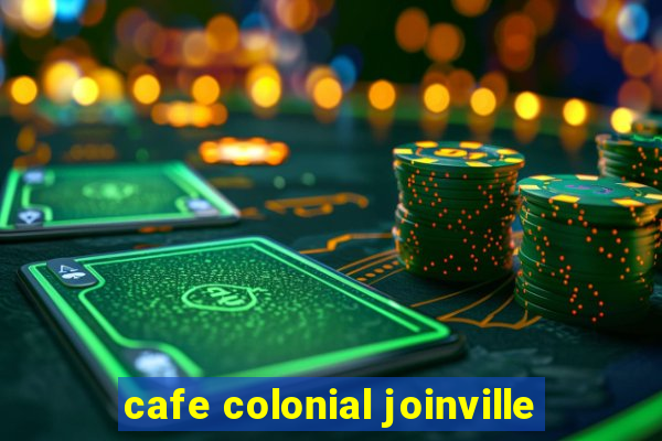 cafe colonial joinville