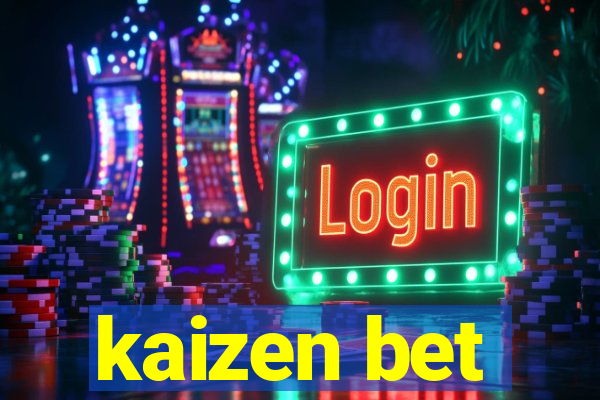 kaizen bet