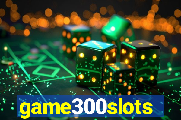 game300slots