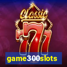 game300slots