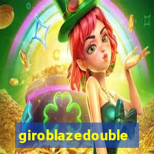 giroblazedouble