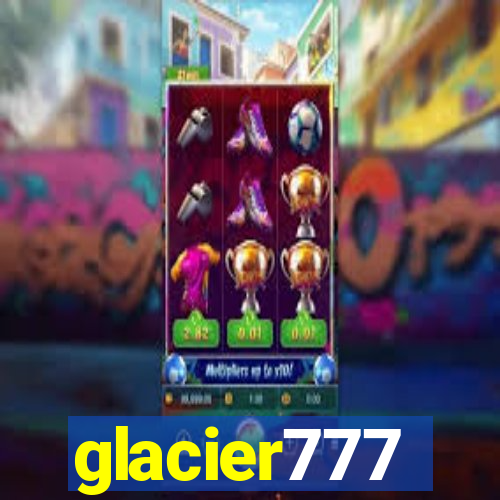 glacier777