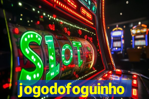 jogodofoguinho