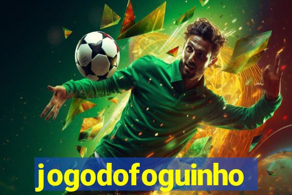 jogodofoguinho