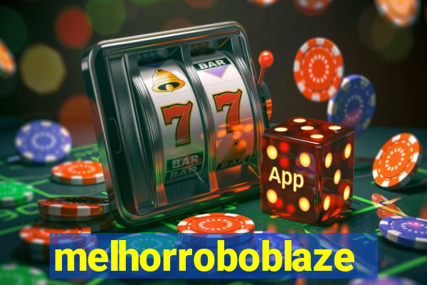 melhorroboblaze