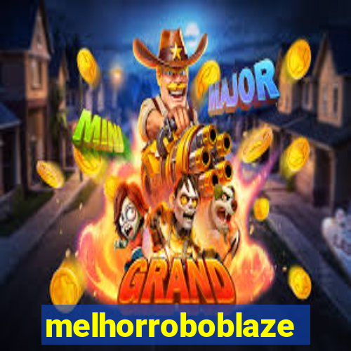 melhorroboblaze