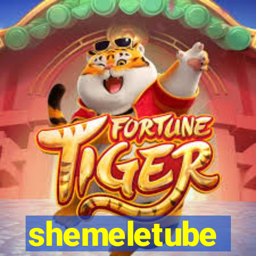 shemeletube