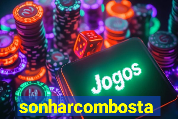 sonharcombosta