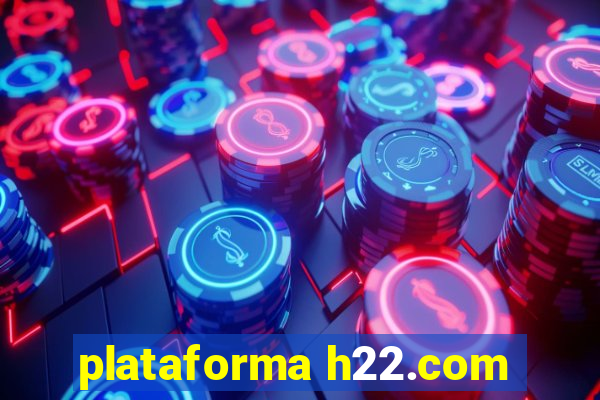 plataforma h22.com