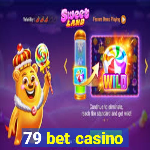 79 bet casino