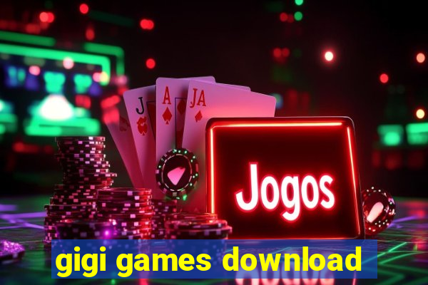 gigi games download