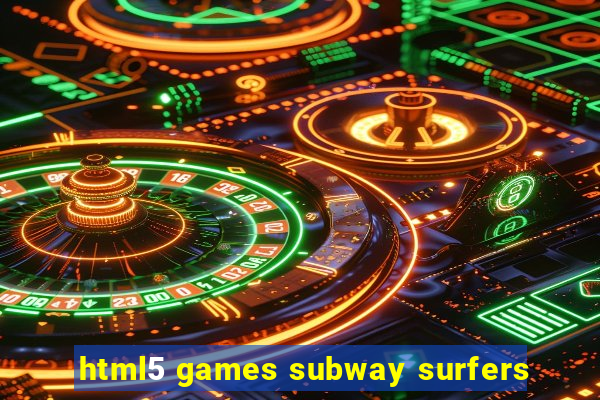 html5 games subway surfers