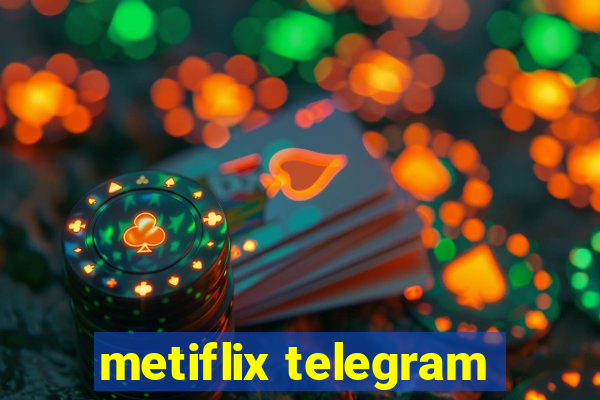 metiflix telegram