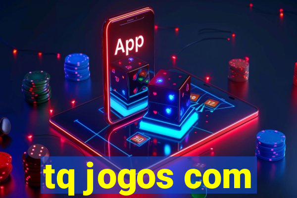 tq jogos com