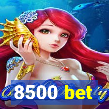 8500 bet