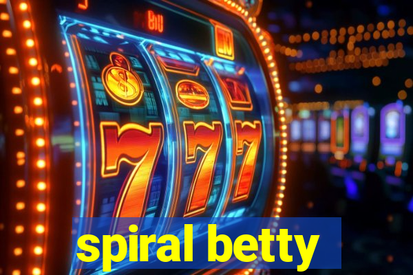 spiral betty