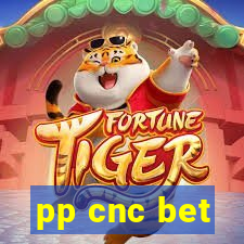 pp cnc bet