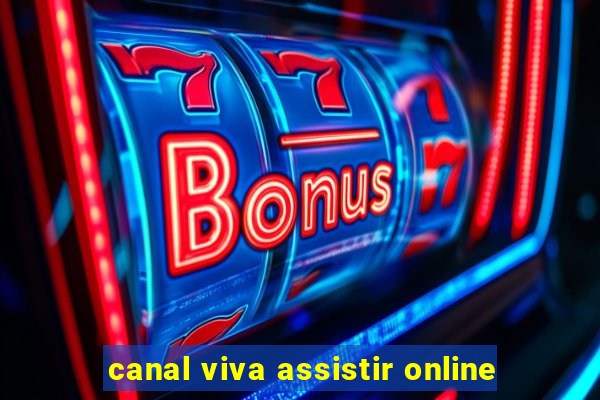 canal viva assistir online