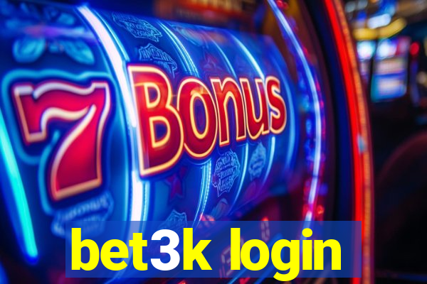 bet3k login