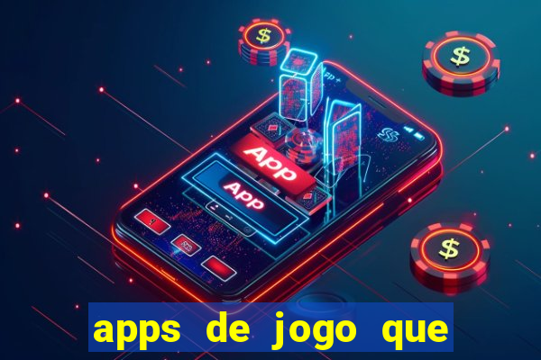 apps de jogo que ganha dinheiro