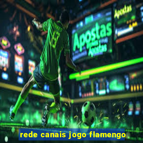 rede canais jogo flamengo