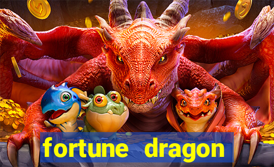 fortune dragon dinheiro infinito