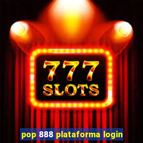 pop 888 plataforma login