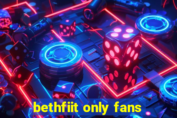 bethfiit only fans