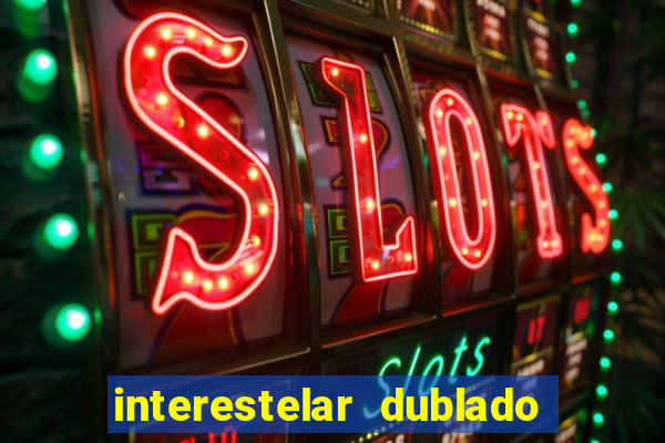 interestelar dublado download mega