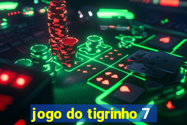 jogo do tigrinho 7